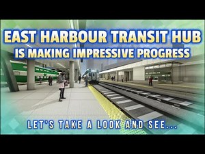 East Harbour Transit Hub Progress Update - Providing GO and TTC Ontario Line Connections in Toronto