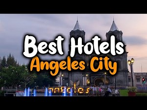 Best Hotels In Angeles City - For Families, Couples, Work Trips, Luxury & Budget