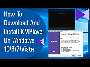 How To Download And Install KMPlayer On Windows 10/8/7/Vista 100% Free