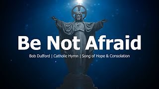 Be Not Afraid | Bob Dufford | Choir with Lyrics | Catholic Hymn | Sunday 7pm Choir Chords - ChordU