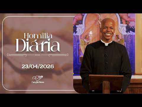 Daily Homily | Father Edson Oliveira | April 23, 2026