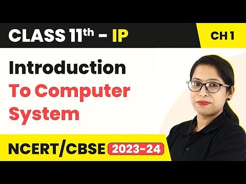 Class 11 Informatics Practices Chapter 1|Introduction To Computer System - Computer System |Code 065