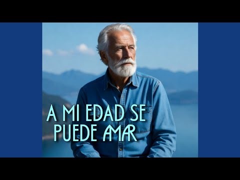 At My Age You Can Love | Romantic and Nostalgic Ranchera That Touches the Soul