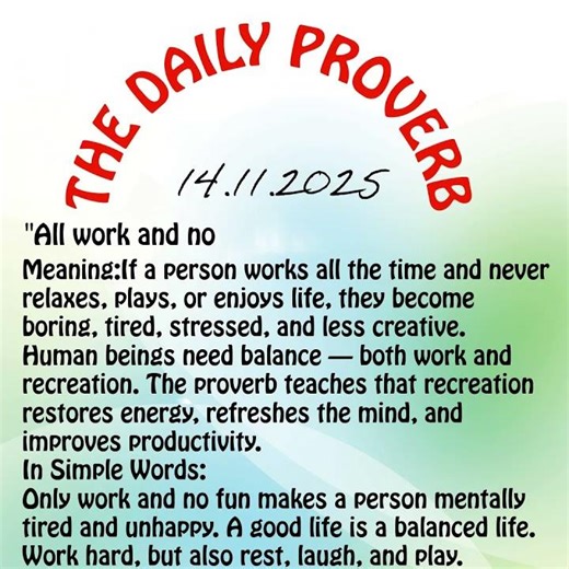 The Daily Proverb-All Work And No Play Makes Jack A Dull Boy.Learn to have a balanced life#english