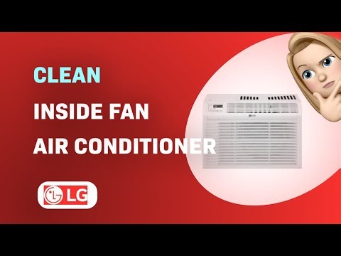 How to Clean the Inside Fan of Your LG LW6017R Air-Conditioning Unit