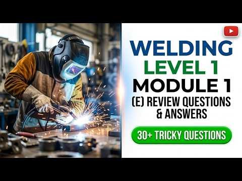 Ace Your Welding Level 1 Module 1 Exam | 2026 Review Questions and Answers