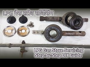 LPG Gas Stove Servicing & Repair - Easy Step-by-Step Guide | ऐसे करें अपने गैस स्टोव की सफाई