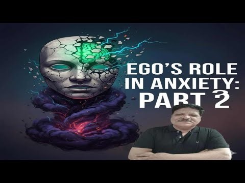 EGO's role in Anxiety - part 2