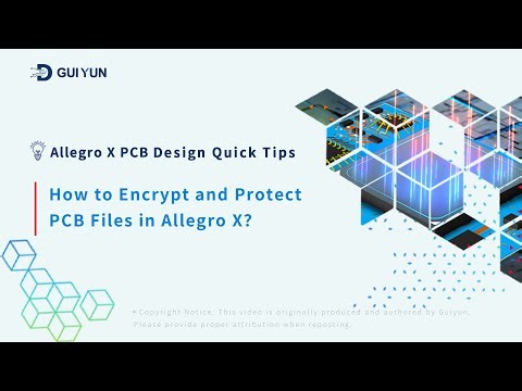 How to Encrypt and Protect PCB Files in Allegro X ?