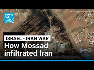 How Israel’s Mossad used spies, infiltrators, AI to attack Iran • FRANCE 24 English