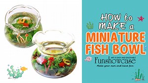 Watch How to make a miniature fish bowl on Amazon Live