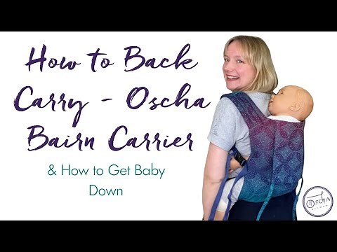 Baby Carrier Back Carry Tutorial | How to get baby down | Oscha Bairn Carrier