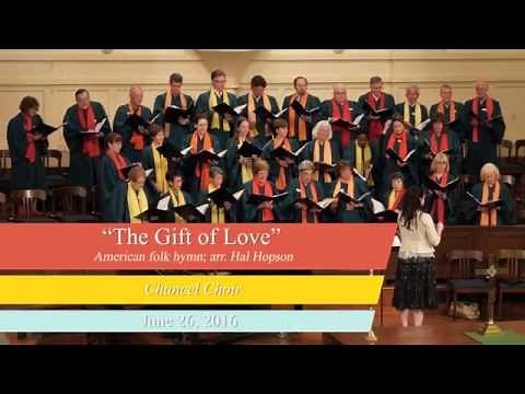 “The Gift of Love”, American folk hymn, arr. Hal Hopson