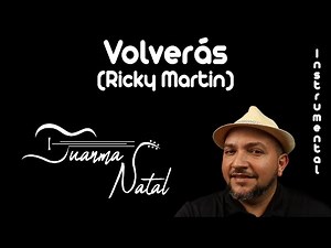 Volverás (Ricky Martin) INSTRUMENTAL - Juanma Natal - Classic - Guitar - Cover - Lyrics