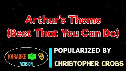 Arthur's Theme (Best That You Can Do) - Christopher Cross  Karaoke Version