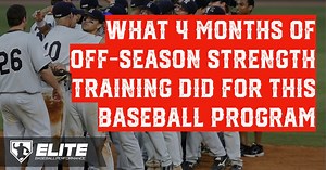 What 4 Months of Off-Season Strength Training Did for This Baseball Program
