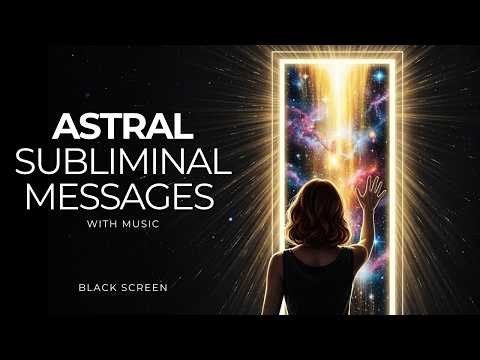 🎧 SUBLIMINAL MEDITATION MUSIC · ASTRAL JOURNEY · BLACK SCREEN 🎧