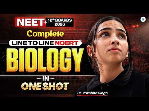 Complete Class 12 Biology in One Shot 🔥NEET 2026 + Boards 2026 Revision by Dr. Rakshita Singh