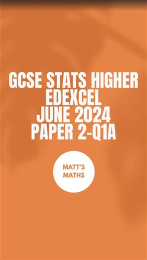 GCSE Statistics Higher Edexcel June 2024 - Paper 2 Q1a #maths #gcsestats #mattsmaths #gcsehigher #exams