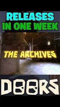*NEW* Roblox DOORS Archives Update Releases in ONE WEEK!