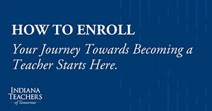 How to Enroll | Indiana Teachers of Tomorrow Online Teacher Licensure
