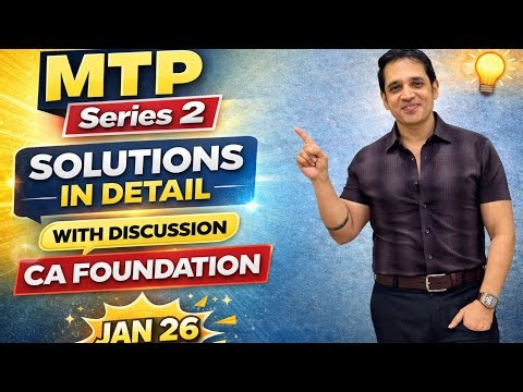 MTP Series 2 | CA Foundation Jan 2026 | Full Solutions with Detailed Discussion 🔥