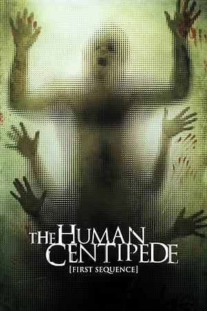 The Human Centipede (First Sequence) (2009) - AZ Movies