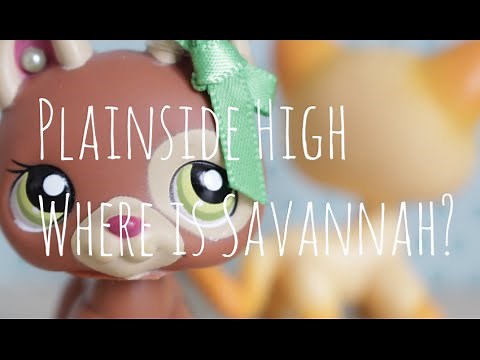 LPS Plainside High - Episode 4 (Where is Savannah?)