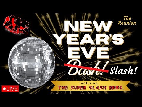 SUPER SLASH BROS. NEW YEAR'S EVE - LIVE!