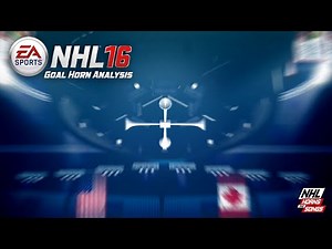 Are The NHL 16 Goal Horns Accurate? (NHL 16 Goal Horn Analysis)