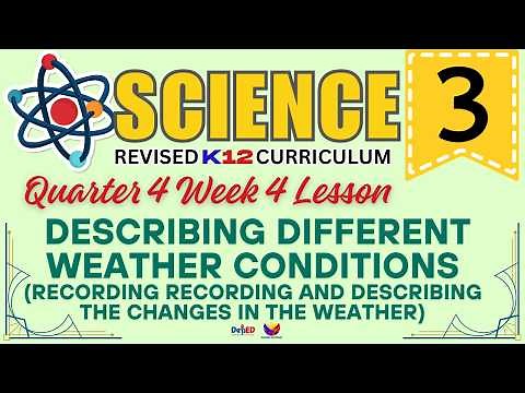 SCIENCE 3 | DESCRIBING DIFFERENT WEATHER CONDITION | WEEK 4 LESSON | QUARTER 4 | REVISED CURRICULUM