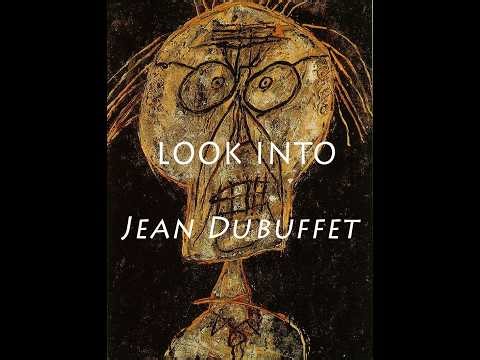 Look Into | Jean Dubuffet | Art Brut & Contemporary Art