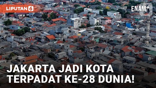 Jakarta Jadi Kota Terpadat ke-28 di Dunia, Penduduknya 11,24 Juta Jiwa!