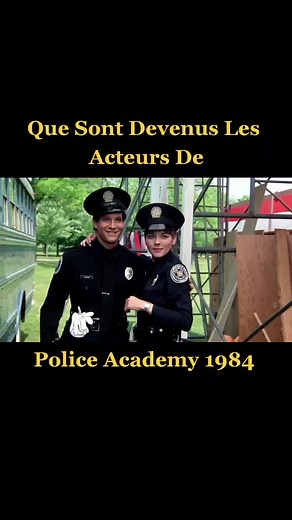 Comédie Policière Culte des Années 80: Que Sont Devenus les Acteurs de Police Academy 1984?