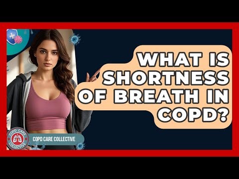 What Is Shortness Of Breath In COPD? - COPD Care Collective