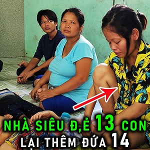 4M views · 24K reactions | Tá hỏa gia đình siêu đ-ẻ 13 đứa lại phát hiện con gái 17 có thêm thành viên thứ 14 #nhanchungchannel | Nhân Chứng Channel | Facebook