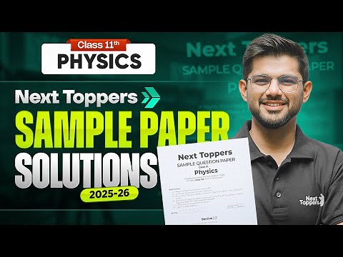 Next Topppers Class 11 Physics Sample Paper With Detailed Solution 2025-26 | 11th Exam Preparation