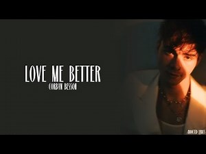 Corbyn Besson - Love Me Better (Lyrics)