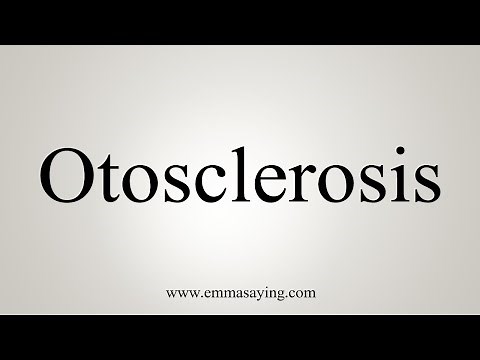 How To Say Otosclerosis