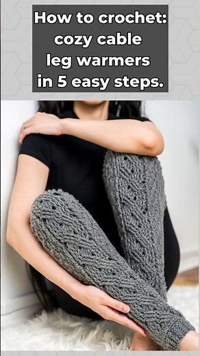 Cozy cable leg warmers in 5 steps #crochet #tutorial #easy