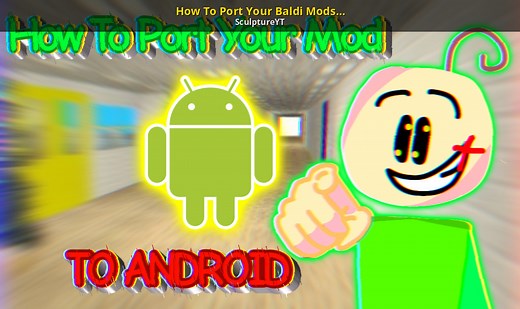 How To Port Your Baldi Mods To Android Tutorial for Baldi's Basics | Baldi Tutorials
