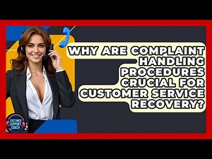 Why Are Complaint Handling Procedures Crucial For Customer Service Recovery?