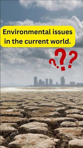 Environment Issues In The Current World. #environmental crisis #climatechange