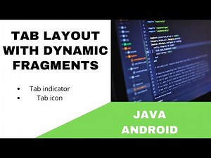 ANDROID - TABLAYOUT WITH DYNAMIC FRAGMENTS TUTORIAL IN JAVA
