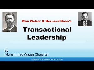 Transactional Leadership Style | Theory | Max Weber | Bernard Bass | Theories of Leadership