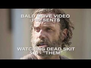 Watching Dead Skit - 510 - "Them"