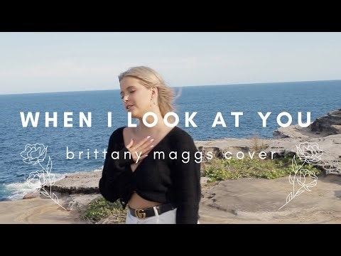 Miley Cyrus - When I Look At You // Brittany Maggs Cover