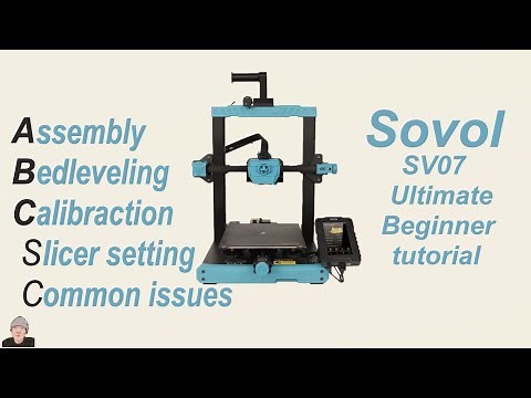 Sovol SV07 Beginner set up tutorial, Assembly, Bed leveling, Calibration, Common issues