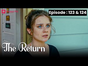 The Return | Ep 123 -124 | I am caught between two wealthy men who desire me