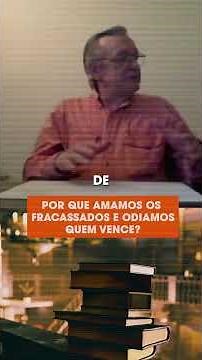 Why We Love Failures and Hate Winners? | Olavo de Carvalho